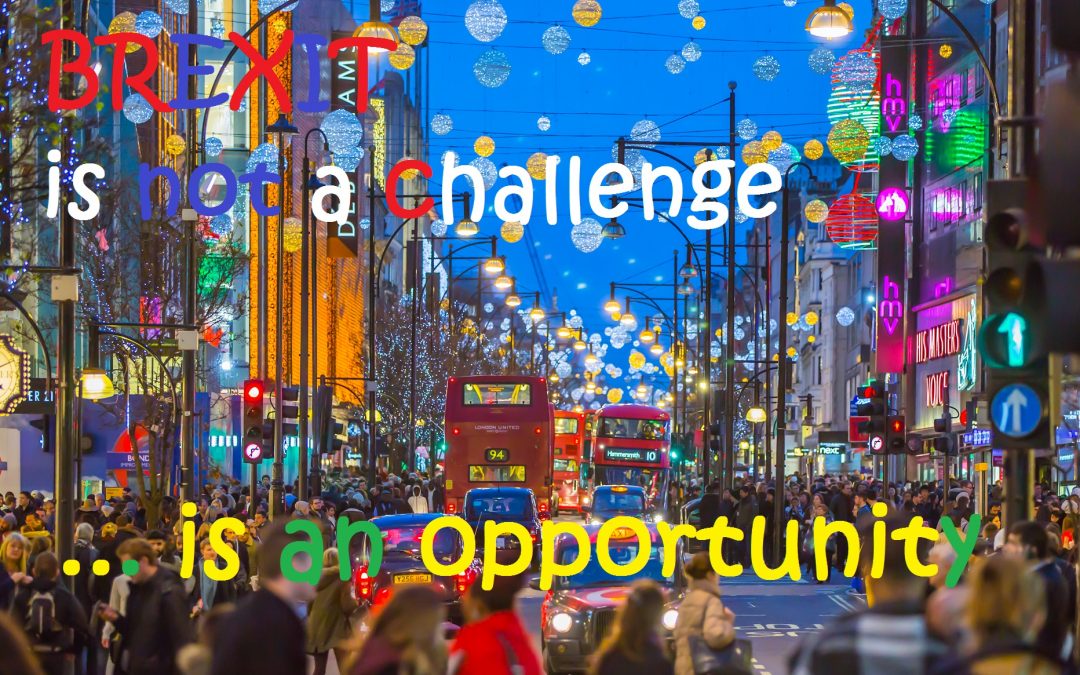 Brexit is not a challenge but it’s an opportunity